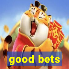 good bets